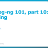 Syslog-ng 101, part 10: Parsing
