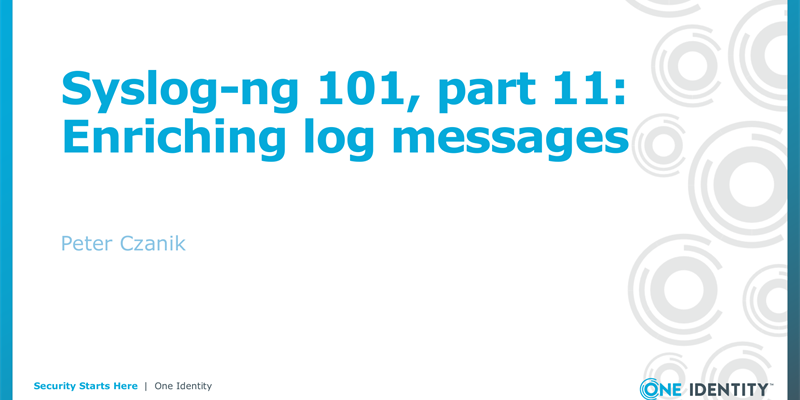 Syslog-ng 101, part 11: Enriching log messages