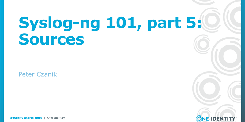 Syslog-ng 101, part 5: Sources