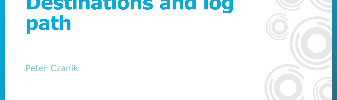 Syslog-ng 101, part 6: Destinations and log path