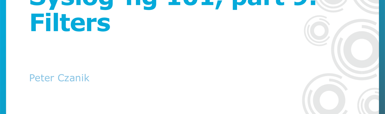 Syslog-ng 101, part 9: Filters